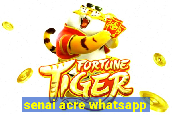 senai acre whatsapp